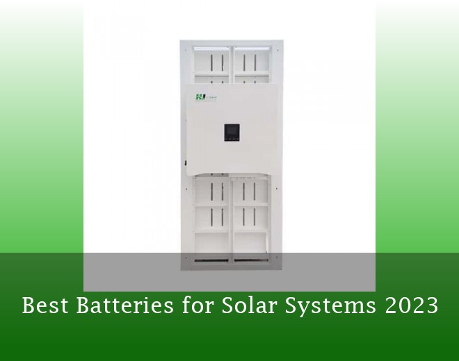 Best Batteries for Solar Systems 2023